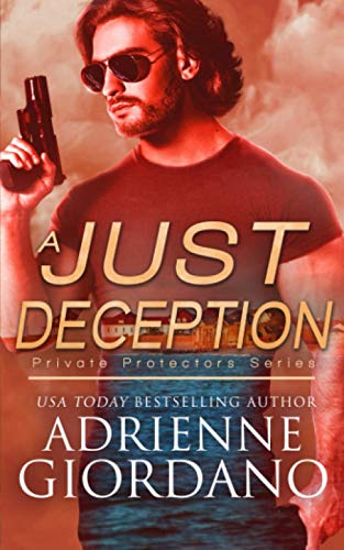 Imagen de archivo de A Just Deception: A Romantic Suspense Series (Private Protectors) a la venta por Better World Books