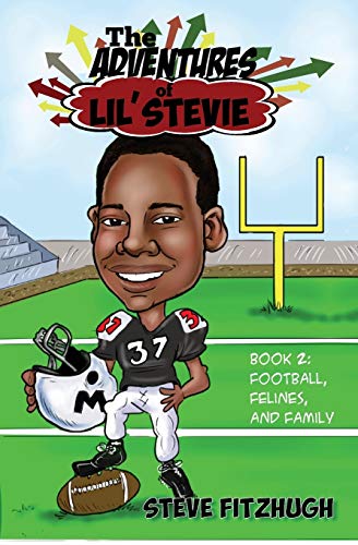 Stock image for The Adventures of Lil' Stevie Book 2: Football, Felines, and Family for sale by ThriftBooks-Dallas