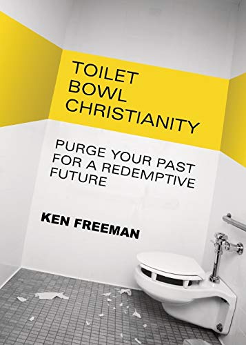 Stock image for Toilet Bowl Christianity for sale by HPB-Ruby