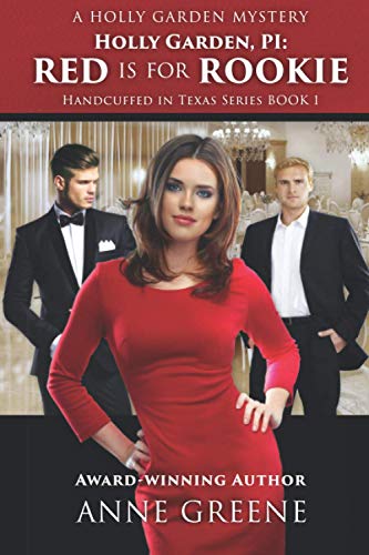 Stock image for Holly Garden, PI: Red Is for Rookie: Book 1 in Handcuffed in Texas Series (A Holly Garden Mystery) for sale by Gulf Coast Books