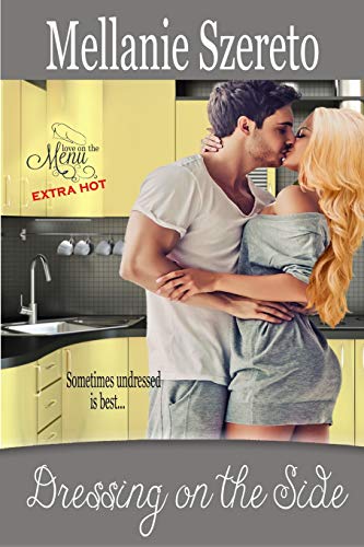 Stock image for Dressing on the Side (Love on the Menu.Extra Hot) for sale by Revaluation Books