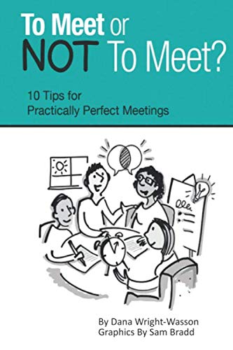Beispielbild fr To Meet or NOT To Meet?: 10 Tips for Practically Perfect Meetings zum Verkauf von Bookmonger.Ltd