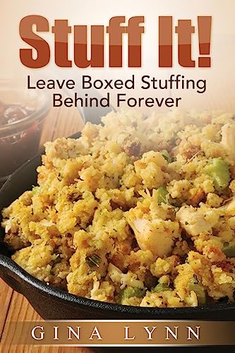 Stock image for Stuff It!: Leave Boxed Stuffing Behind Forever for sale by Lucky's Textbooks