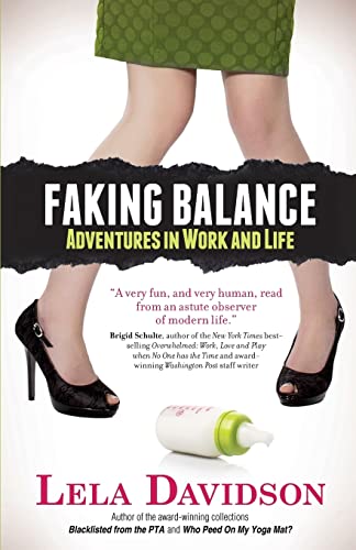 Imagen de archivo de Faking Balance: Adventures in Work and Life a la venta por BooksRun