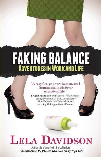 Stock image for Faking Balance: Adventures in Work and Life for sale by ThriftBooks-Atlanta