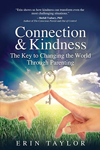 Stock image for Connection & Kindness: The Key to Changing the World Through Parenting for sale by Decluttr