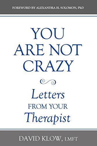 Stock image for You Are Not Crazy: Letters from Your Therapist for sale by THE SAINT BOOKSTORE
