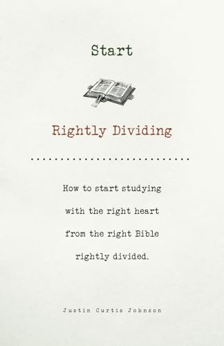 Stock image for Start Rightly Dividing: How to start studying with the right heart from the right Bible rightly divided. for sale by HPB-Ruby