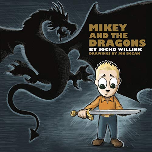 Imagen de archivo de Mikey and the Dragons - Empowering Kids to Overcome Their Fears! a la venta por -OnTimeBooks-