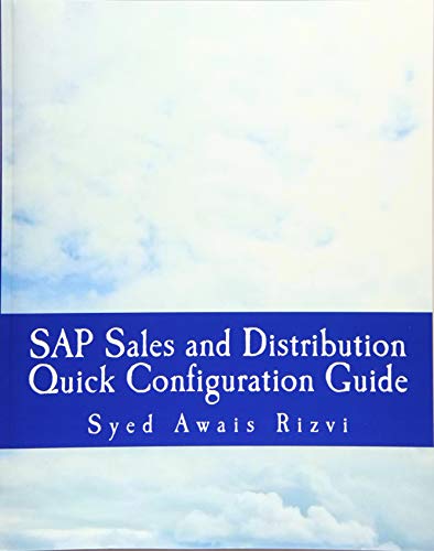 Beispielbild fr SAP Sales and Distributions Quick Configuration Guide: Advanced SAP Tips and Tricks with Variant Configuration: Volume 1 (SAP Sales and Distributions Guides) zum Verkauf von Revaluation Books