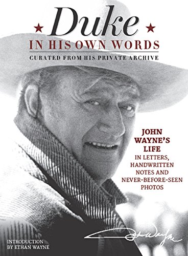 Beispielbild fr Duke in His Own Words : John Wayne's Life in Letters, Handwritten Notes and Never-Before-Seen Photos Curated from His Private Archive zum Verkauf von Better World Books