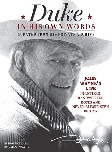 Imagen de archivo de Duke in His Own Words: John Waynes Life in Letters, Handwritten Notes and Never-Before-Seen Photos Curated from His Private Archive a la venta por Goodwill of Colorado