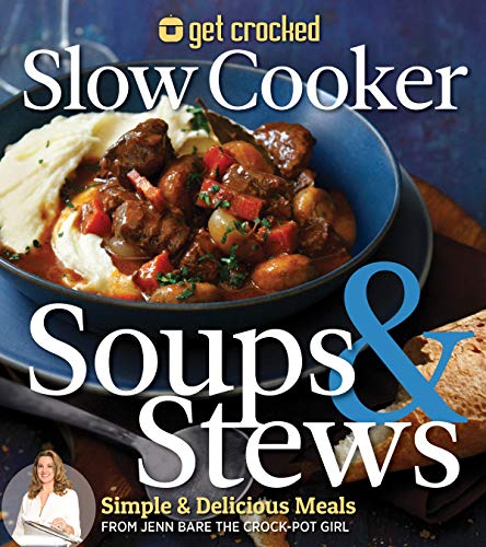 Beispielbild fr Get Crocked Soups & Stews zum Verkauf von Open Books