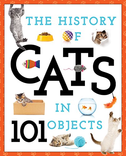 Stock image for The History of Cats in 101 Objects for sale by Better World Books