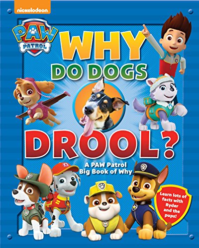 Stock image for Why Do Dogs Drool?: A PAW Patrol Big Book of Why for sale by Books of the Smoky Mountains
