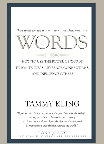 9781942557111: Words: How to Use the Power of Words to Ignite Ideas, Leverage Connections, and Influence Others