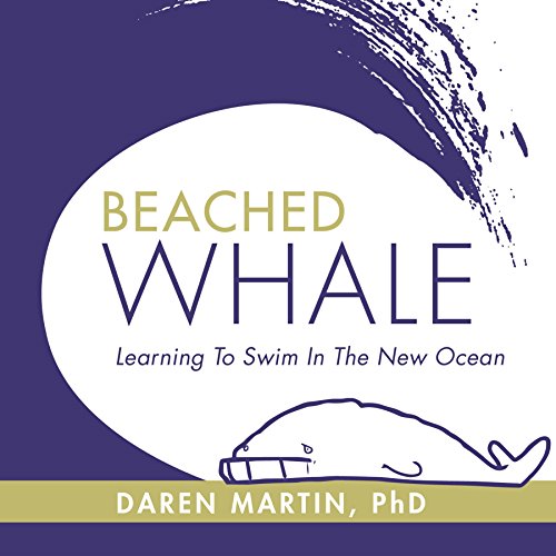 Imagen de archivo de Beached Whale : Learning to Swim in the New Ocean a la venta por Better World Books