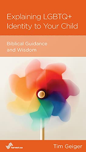 Stock image for Explaining LGBTQ+ Identity to Your Child: Biblcal Guidance and Wisdom for sale by GF Books, Inc.