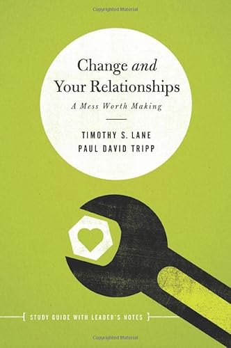 Stock image for Change and Your Relationships: Study Guide with Leader's Notes for sale by ThriftBooks-Atlanta