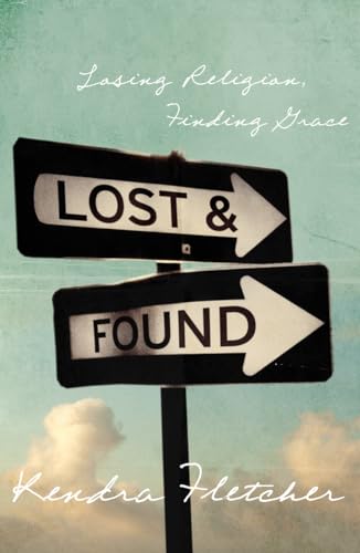 Stock image for Lost and Found: Losing Religion, Finding Grace for sale by Jenson Books Inc