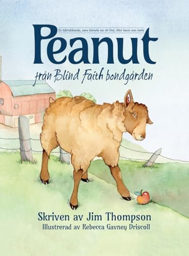 Imagen de archivo de Peanut of Blind Faith Farm : The Heartwarming True Story of a Little Lamb a la venta por Better World Books