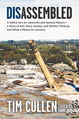 Beispielbild fr Disassembled: A Native Son on Janesville and General Motors - a Story of Grit, Race, Gender and Wishful Thinking and What it Means for America zum Verkauf von Wonder Book