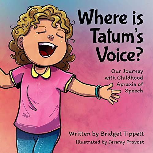 Beispielbild fr Where Is Tatum's Voice?: Our Journey with Childhood Apraxia of Speech zum Verkauf von Buchpark