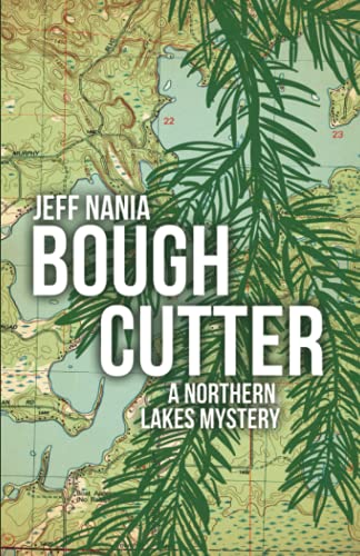 Beispielbild fr Bough Cutter: A Northern Lakes Mystery zum Verkauf von Wonder Book