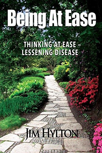 9781942587392: Being at Ease: Thinking with Ease – Lessening Disease