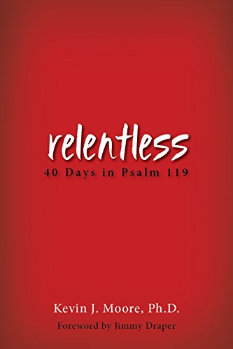 9781942587446: Relentless: 40 Days in Psalm 119