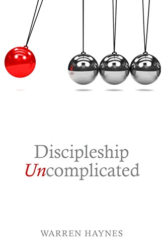 9781942587514: Discipleship Uncomplicated: The 8 Principles of Disciple Making