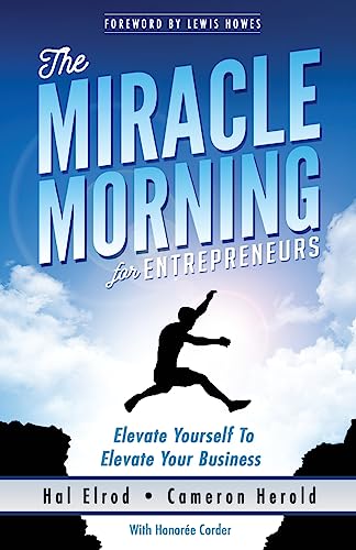 Imagen de archivo de The Miracle Morning for Entrepreneurs: Elevate Your SELF to Elevate Your BUSINESS a la venta por Goodwill