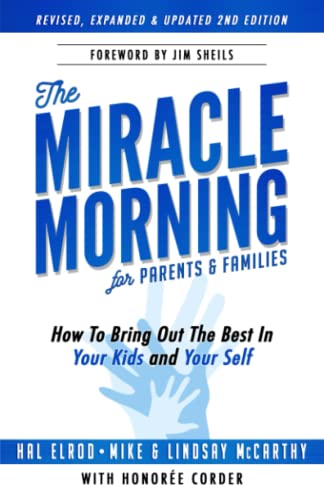 Imagen de archivo de The Miracle Morning for Parents and Families: How to Bring Out the Best In Your Kids and Yourself a la venta por Better World Books