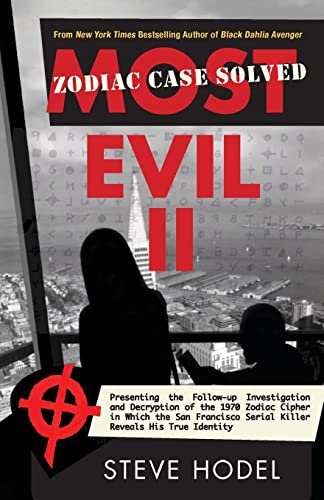 9781942600459: Most Evil II: Presenting the Follow-Up Investigation and Decryption of the 1970 Zodiac Cipher in which the San Francisco Serial Killer Reveals his True Identity