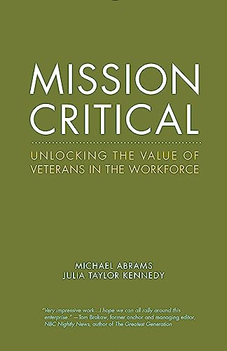 Beispielbild fr Mission Critical: Unlocking the Value of Veterans in the Workforce (Center for Talent Innovation) zum Verkauf von Wonder Book