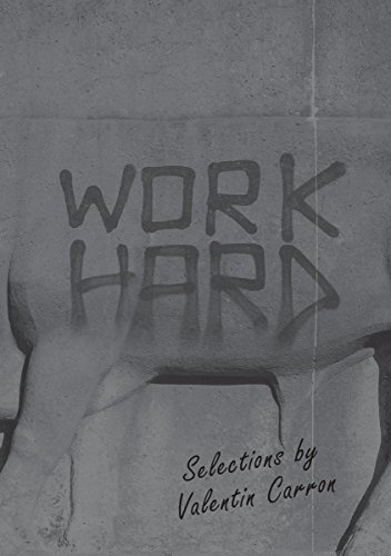 Imagen de archivo de Work Hard: Selections by Valentin Carron a la venta por Revaluation Books