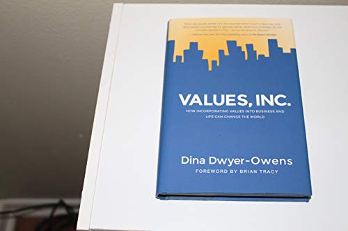 Beispielbild fr Values, Inc.: How Incorporating Values into Business and Life Can Change the World zum Verkauf von Wonder Book