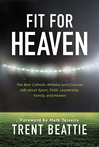 Imagen de archivo de Fit For Heaven: The Best Athletes and Coaches talk about Sport, Faith, Leadership, Family, and Heaven a la venta por Orion Tech