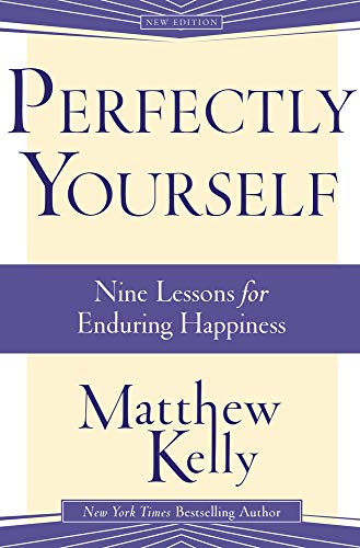 Beispielbild fr Perfectly Yourself: Nine Lessons for Enduring Happiness zum Verkauf von SecondSale