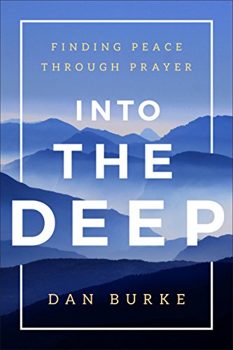 Stock image for Into the Deep: Finding Peace Through Prayer for sale by SecondSale