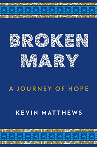 Stock image for Broken Mary: A Journey of Hope for sale by Gulf Coast Books
