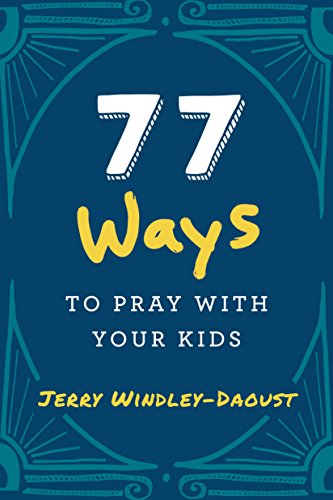 Stock image for 77 Ways to Pray with Your Kids for sale by SecondSale