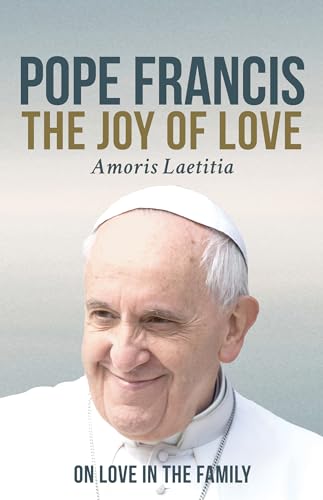 Stock image for The Joy of Love: On Love in the Family (Amoris Laetitia) for sale by SecondSale