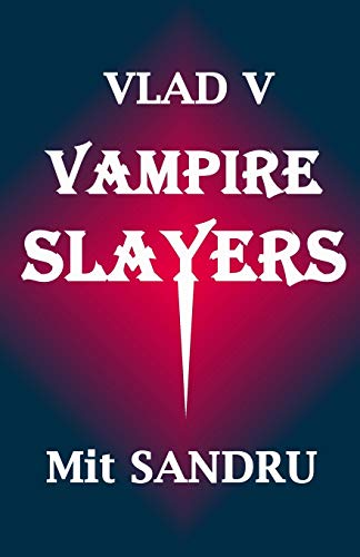Stock image for Vampire Slayers Dead slayers tell no tales Volume 3 Vlad V for sale by PBShop.store US