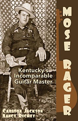 Beispielbild fr Mose Rager - Kentucky s Incomparable Guitar Master zum Verkauf von BooksRun