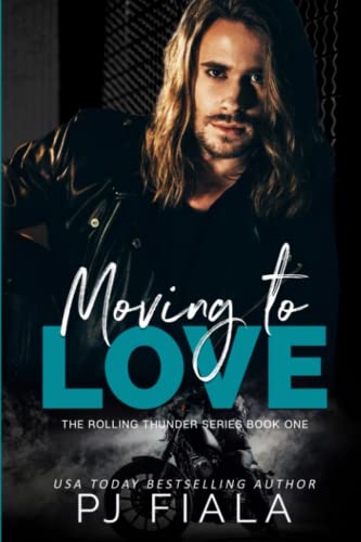 Stock image for Moving to Love : Rolling Thunder Series, Book 1 for sale by Better World Books