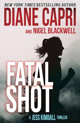 Stock image for Fatal Shot: A Jess Kimball Thriller (The Jess Kimball Thrillers Series) for sale by HPB-Ruby