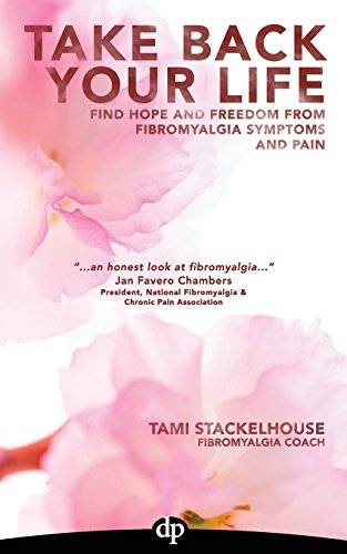 Stock image for Take Back Your Life: Find Hope And Freedom From Fibromyalgia Symptoms And Pain for sale by SecondSale