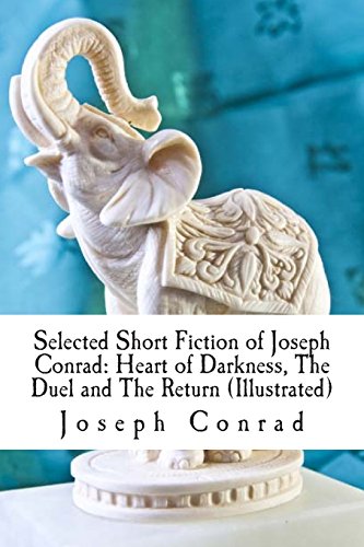 Stock image for Selected Short Fiction of Joseph Conrad: Heart of Darkness, The Duel and The Return (Illustrated) for sale by Revaluation Books