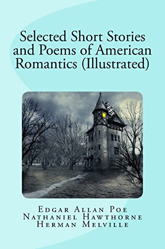 Imagen de archivo de Selected Short Stories and Poems of American Romantics (Illustrated) a la venta por Lucky's Textbooks